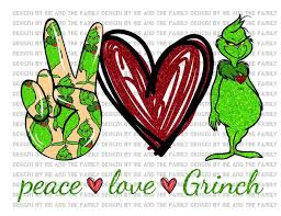 Peace Love Grinch Merry Christmas Happy Holidays Cindy Lou Who His Heart Was 3 Times Too Small Whoville He S A Mean One Png In 2020 Grinch Peace And Love Cute Christmas Wallpaper