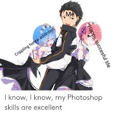 This site is fully mobile optimized! Ictic Addi Entai Ddp Rippling Happy Succesful Life I Know I Know My Photoshop Skills Are Excellent Anime Meme On Awwmemes Com