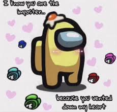 Among Us In 2020 Valentines Memes Funny Internet Memes Funny Phone Wallpaper
