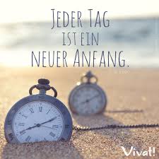 Zitate Und Spruche Jeder Tag Ist Ein Neuer Anfang Spruche Zitate Spruche Zitate