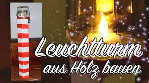 Leuchtturm holz selber bauen garten bauplan. Leuchtturm Aus Holz Selber Bauen Deko Garten Bad Geschenkidee Taufe Konfirmation Kommunion Youtube