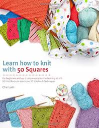 A smooth, ordinary wool yarn is great for a first project. Learn How To Knit With 50 Squares For Beginners And Up A Unique Approach To Learning To Knit Knit Crochet Blocks Squares Von Lam Che Acceptable 2016 Friends Of Pima County Public Library