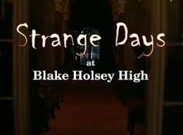 Strange days at blake holsey high / tvseason Strange Days At Blake Holsey High Wikipedia