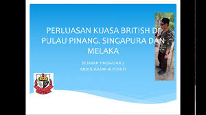 Pulau pinang merupakan salah satu destinasi pelancongan popular di malaysia. Perluasan Kuasa British Di Pulau Pinang Youtube