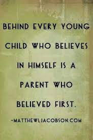 You Mold Your Childs Level Of Confidence And Self Esteem Parenting Quotes Mom Quotes Inspirational Quotes