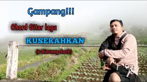 Chord gitar wali si udin bertanya. Chord Gitar Lagu Kuserahkan 6 Bintang Rock Tutorial Youtube