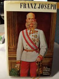 Emperor of austria franz josef i; Kaiser Franz Joseph Corti Egon Caesar Und Hans Sokol Buch Antiquarisch Kaufen A02twrjr01zzn