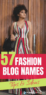 Beauty and fashion, travel, food and recipes, makeup, . 57 Fabulous Fashion Blog Names And Ideas