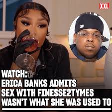 Erica Banks Says Sex With Finesse2Tymes Wasnt What Shes Used To - XXL