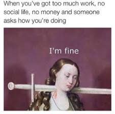 Image result for Im fine meme
