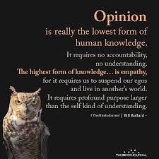 Opinion Is Really The Lowest Form Of Human Knowledge Opinion Quotes Humanity Quotes Intelligence Quotes