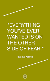Conquer Your Fears Quote By George Addair Daily Inspiration Quotes Wise Quotes Positive Energy Quotes