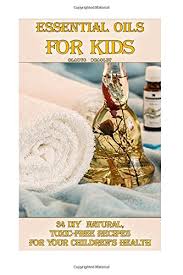 Pdf Essential Oils For Kids 34 Diy Natural Toxic Free