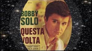Bobby solo, de son vrai nom roberto satti, est un chanteur et compositeur italien né le 18 mars 1945 à rome biographie. Bobby Solo 1966 Questa Volta Youtube