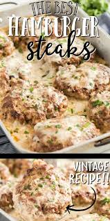 Collection by sherry sue daughhetee • last updated 7 days ago. Easy Rich And Creamy These Poor Man S Steaks Are A Classic Homemade Recipe That Makes For Ground Beef Recipes For Dinner Beef Recipes For Dinner Beef Dinner