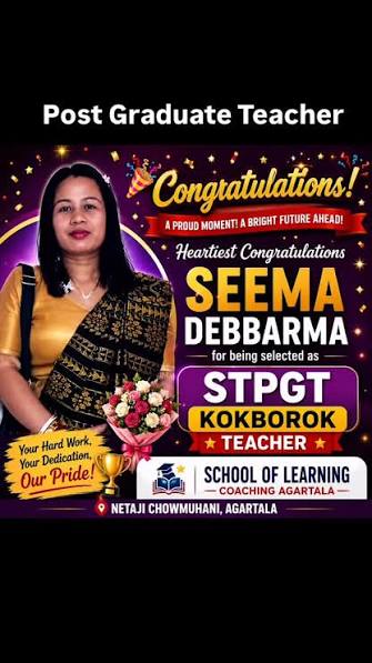 ? Congratulations ?, Heartiest Congratulations Seema Debbarma for being selected as STPGT Kokborok Teacher. , School Of Learning Coaching Agartala, ? Netaji Chowmuhani, Agartala