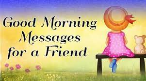 Good morning, my guiding star! Good Morning Messages For A Friend Inspirational Good Morning Messages Good Morning Messages Friends Good Morning Text Messages