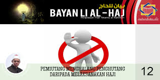 Didada2 ahkbar sekarang nie aku tengok banyak sangat kes berhutang dan dihutang samada dengan pihak bank,'ah long' atau pun adik beradik dan tak ketingalan. Pejabat Mufti Wilayah Persekutuan Bayan Li Al Haj Siri 12 Pemiutang Menghalang Penghutang Daripada Melaksanakan Haji