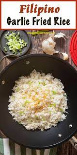 Filipino Garlic Fried Rice Sinangag Rice Side Dishes Garlic Fried Rice Fried Rice