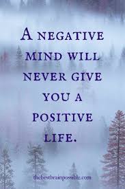 A Negative Mind Will Never Give You A Positive Life Quote A Negative Mind Will Never Give Yo Ua Positive Life Make Friends With You Positive Quotes For Teens Inspirational Quotes For Teens Encouraging Quotes For Kids