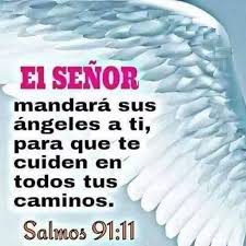 El Senor Mandara Sus Angeles A Ti Para Que Te Cuiden En Todos Tus Caminos Sal 91 11 Salmo 91 11 Citas Biblicas Catolicas Salmo 91