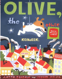 Olive The Other Reindeer By Vivian Walsh Illustrated By J Otto Seibold Love How Orig Best Christmas Books Childrens Christmas Books Christmas Picture Books