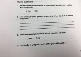 You may need to flash or repolarized the field winding. Review Questions 1 If A Self Excited Generator Has Chegg Com