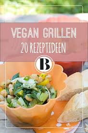 Vegan Grillen Die Besten Veganen Rezepte Vegan Grillen Rezepte Vegane Grillgerichte