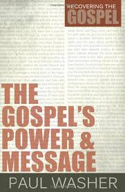 The Gospel S Power And Message Recovering The Gospel Book 1 Paul Washer Gospel Messages Christian Books