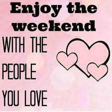 So enjoy this beautiful weekend with your beautiful loved family members and friends. Happy Weekend Quotes 106 Great Sayings About The Weekend