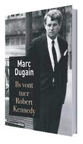 J'apprécie beaucoup également et cela me donne envie de me documenter davantage sur l'histoire. Ils Vont Tuer Robert Kennedy De Marc Dugain 1ere Commande Livraison A 0 01