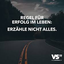 Regel Fur Erfolg Im Leben Erzahle Nicht Alles Visual Statements Spruche Zitate Zitate Spruche