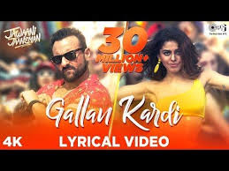 Gallan Kardi Lyrics In Hindi From Movie Jawaani Jaaneman Sung By Jazzy B Jyotica Tangri The Song Is Written By Preet Harpal Mumzy Di 2020 Saif Ali Khan Lagu Drama