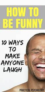 how to be funny 10 tips to improve your sense of humor practical psychology funny tips humor funny