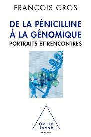 Sans pénicilline, tout traitement est inutile. De La Penicilline A La Genomique Portraits Et Rencontres Oj Sciences French Edition Gros Francois 9782738133359 Amazon Com Books