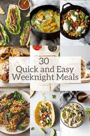 These speedy recipes are perfect at the end of a long day. 30 Quick And Easy Weeknight Meals Inquiring Chef