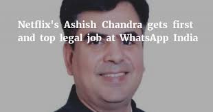 WhatsApp creates India in-house team, hires Netflix, ex-Snapdeal legal head Ashish  Chandra