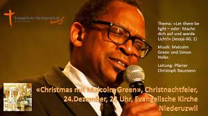 Rückblick "Christmas mit Malcolm Green", Christnachtfeier, 24.12., 22 Uhr,  Evangelische Kirchgemeinde Uzwil