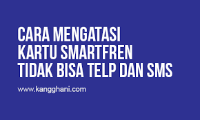 Maybe you would like to learn more about one of these? Cara Mengatasi Kartu Smartfren Tidak Bisa Telepon Dan Sms Kang Ghani