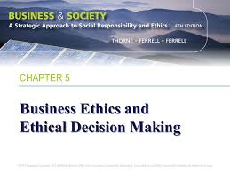 Chapter 5 Business Ethics And Ethical Decision Making Ppt Download