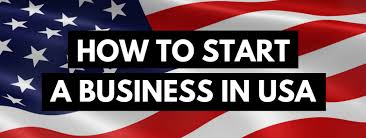 15 Actionable Steps To Start Your Business In Usa In 2021