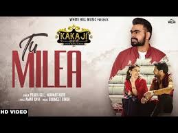 Tu Milea Full Song Prabh Gill Mannat Noor New Song 2018 Kaka Ji Youtube Mp3 Song Download Songs Mp3 Song