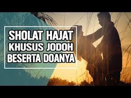 Sholat hajat adalah salah satu sholat sunah yang sangat dianjurkan untuk dikerjakan, terutama saat memiliki hajat atau keinginan. Sholat Hajat Jodoh Niat Amalan Wirid Doa Dan Tata Caranya Lengkap By Ilmu Hikmah