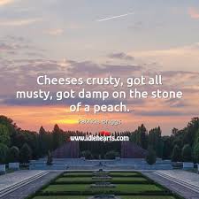 We did not find results for: Cheeses Crusty Got All Musty Got Damp On The Stone Of A Peach Idlehearts