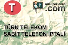 Turk Telekom Sabit Telefon Iptal Dilekce Ornegi