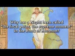 Why Has 3 Nephi Been Called The Focal Point The Supreme Moment In The Book Of Mormon Knowhy 201 Youtub The Book Of Mormon Scripture Study Book Of Mormon