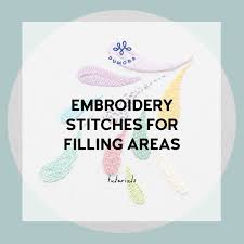 Use it to embroider lines and curves and fillings. The Best Embroidery Stitches For Filling Areas