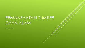 Check spelling or type a new query. Pemanfaatan Sumber Daya Alam Ppt Download
