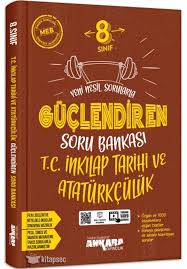 8 Sinif T C Inkilap Tarihi Ve Ataturkculuk Guclendiren Soru Bankasi Ankara Yayincilik 9786052661383