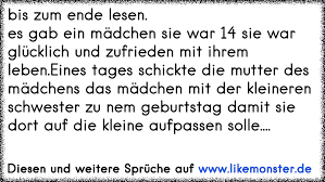 Bis Zum Ende Lesen Es Gab Ein Madchen Sie War 14 Sie War Glucklich Und Zufrieden Mit Ihrem Leben Eines Tages Schickte Tolle Spruche Und Zitate Auf Www Likemonster De
